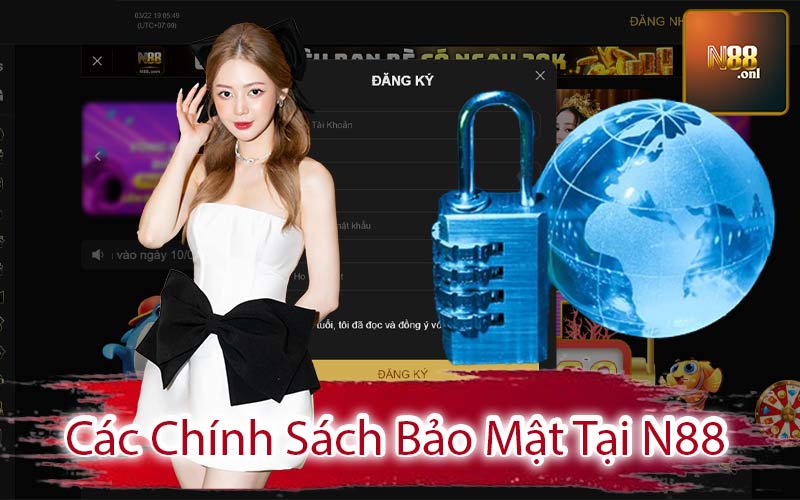 Các Chính Sách Bảo Mật Tại N88 