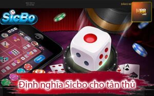 Định nghĩa Sicbo cho tân thủ