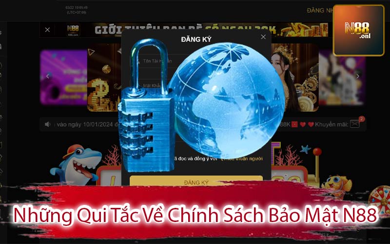 Những Qui Tắc Về Chính Sách Bảo Mật N88