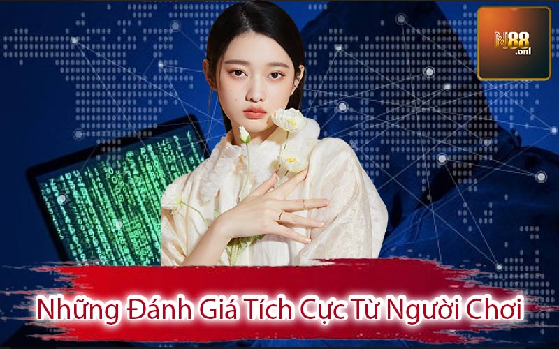 Những Đánh Giá Tích Cực Từ Người Chơi